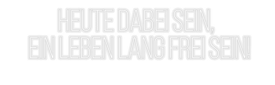 Konfiguriertes Neonschild: Heute dabei s... - Official Neon - led neon schild schriftzug personalisiert