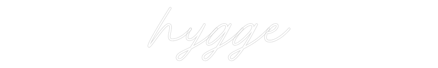 Konfiguriertes Neonschild: hygge - Official Neon - led neon schild schriftzug personalisiert