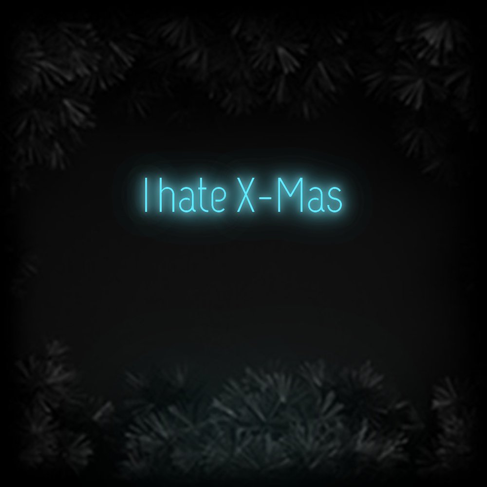 Konfiguriertes Neonschild: I hate X - Mas - Official Neon - led neon schild schriftzug personalisiert