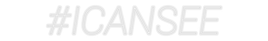 Konfiguriertes Neonschild: #ICANSEE - Official Neon - led neon schild schriftzug personalisiert