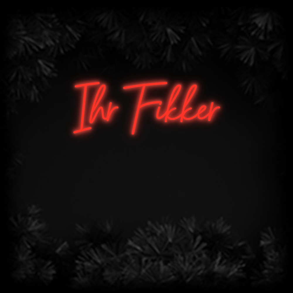 Konfiguriertes Neonschild: Ihr Fikker - Official Neon - led neon schild schriftzug personalisiert