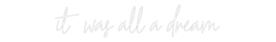 Konfiguriertes Neonschild: it was all a ... - Official Neon - led neon schild schriftzug personalisiert