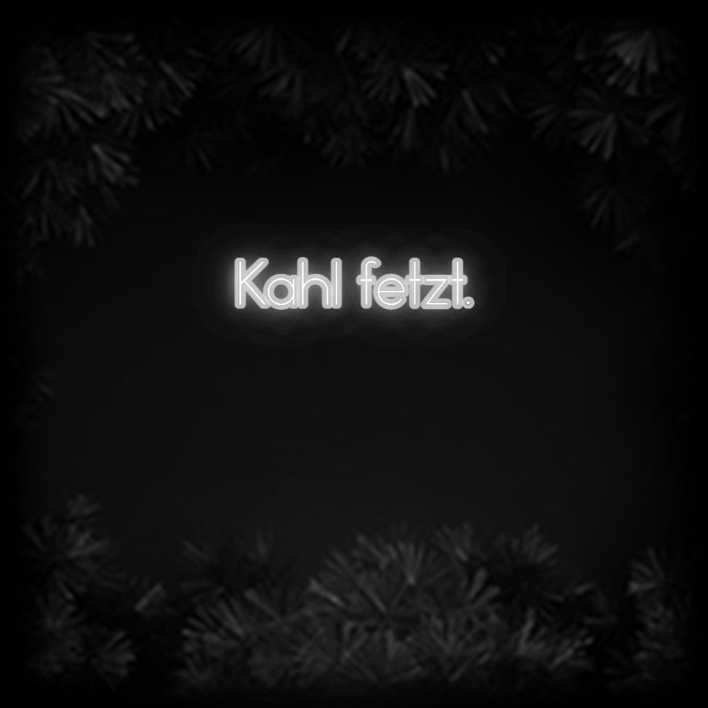 Konfiguriertes Neonschild: Kahl fetzt. - Official Neon - led neon schild schriftzug personalisiert