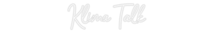 Konfiguriertes Neonschild: Klima Talk - Official Neon - led neon schild schriftzug personalisiert