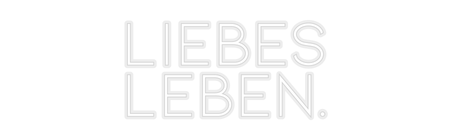 Konfiguriertes Neonschild: LIEBES LEBEN. - Official Neon - led neon schild schriftzug personalisiert