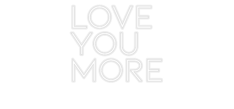 Konfiguriertes Neonschild: LOVE YOU MORE - Official Neon - led neon schild schriftzug personalisiert