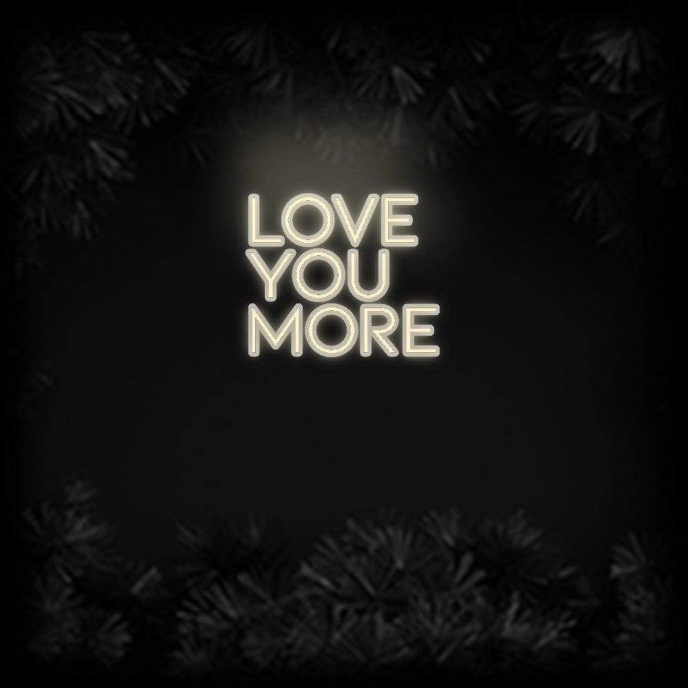 Konfiguriertes Neonschild: LOVE YOU MORE - Official Neon - led neon schild schriftzug personalisiert