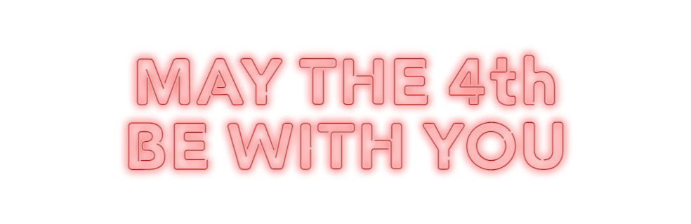Konfiguriertes Neonschild: MAY THE 4th ... - Official Neon - led neon schild schriftzug personalisiert