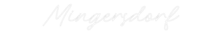 Konfiguriertes Neonschild: Mingersdorf - Official Neon - led neon schild schriftzug personalisiert