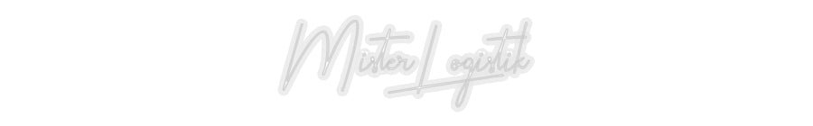 Konfiguriertes Neonschild: MisterLogistik - Official Neon - led neon schild schriftzug personalisiert