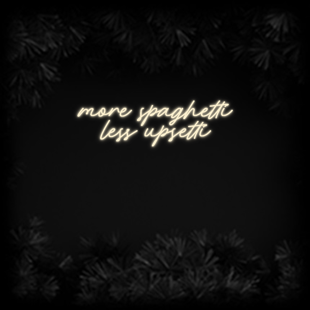 Konfiguriertes Neonschild: more spaghett... - Official Neon - led neon schild schriftzug personalisiert