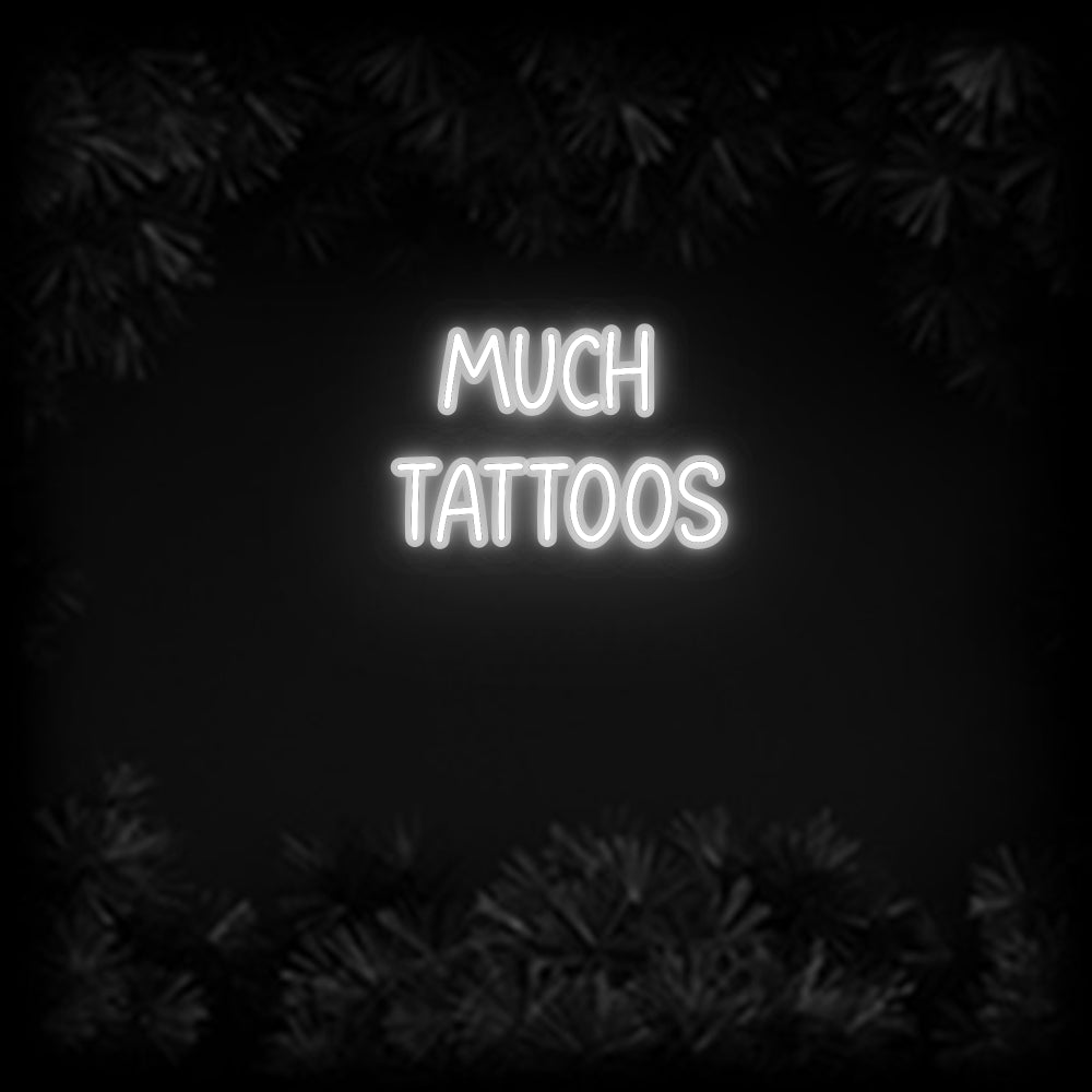 Konfiguriertes Neonschild: MUCH TATTOOS - Official Neon - led neon schild schriftzug personalisiert