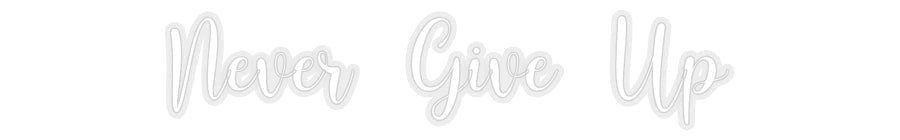 Konfiguriertes Neonschild: Never Give Up - Official Neon - led neon schild schriftzug personalisiert