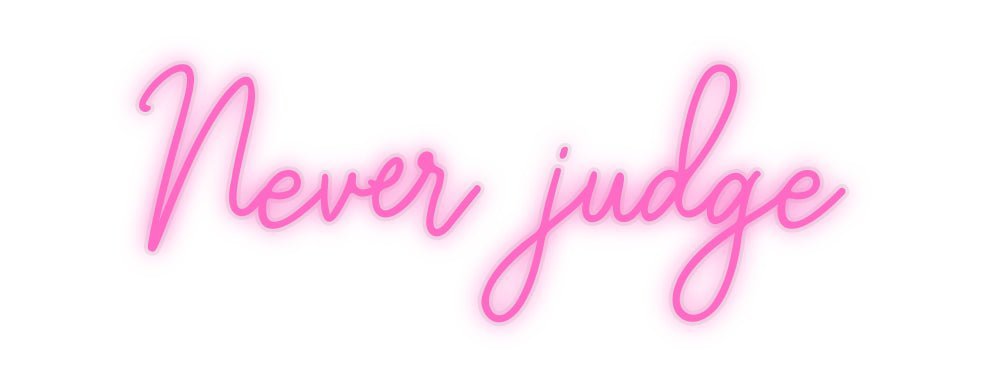 Konfiguriertes Neonschild: Never judge - Official Neon - led neon schild schriftzug personalisiert