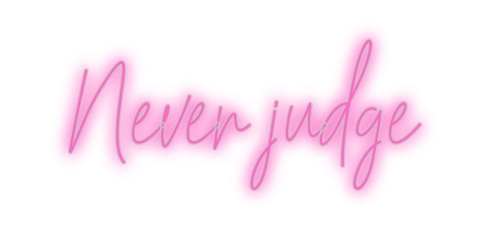Konfiguriertes Neonschild: Never judge - Official Neon - led neon schild schriftzug personalisiert