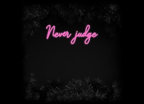 Konfiguriertes Neonschild: Never judge - Official Neon - led neon schild schriftzug personalisiert