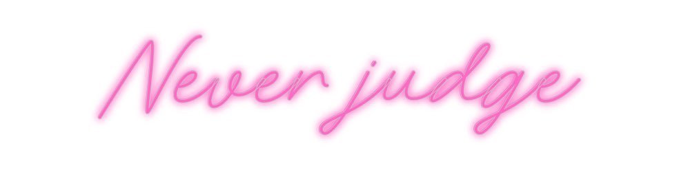 Konfiguriertes Neonschild: Never judge - Official Neon - led neon schild schriftzug personalisiert