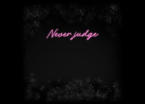 Konfiguriertes Neonschild: Never judge - Official Neon - led neon schild schriftzug personalisiert