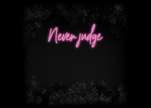 Konfiguriertes Neonschild: Never judge - Official Neon - led neon schild schriftzug personalisiert