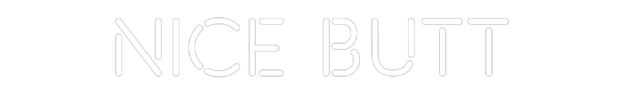 Konfiguriertes Neonschild: NICE BUTT - Official Neon - led neon schild schriftzug personalisiert