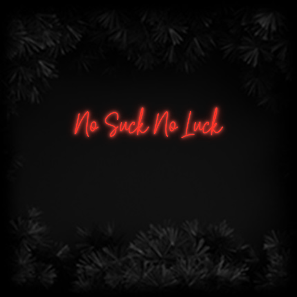 Konfiguriertes Neonschild: No Suck No Luck - Official Neon - led neon schild schriftzug personalisiert