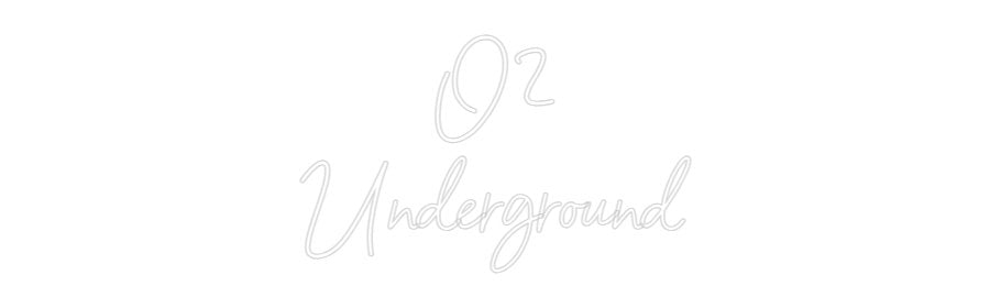 Konfiguriertes Neonschild: O2 Underground - Official Neon - led neon schild schriftzug personalisiert