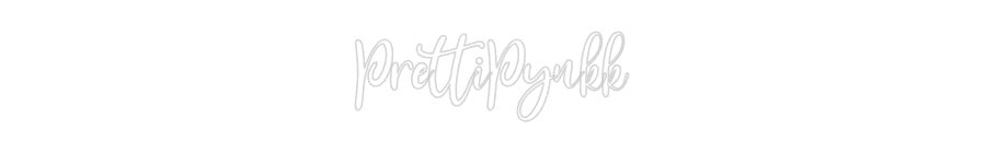 Konfiguriertes Neonschild: PrettiPynkk - Official Neon - led neon schild schriftzug personalisiert