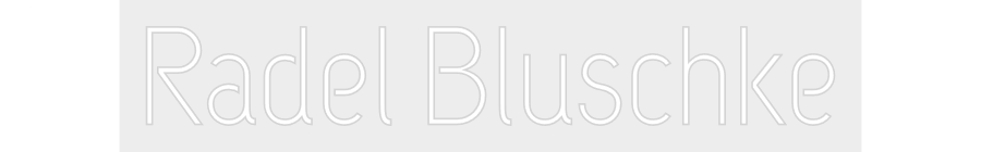 Konfiguriertes Neonschild: Radel Bluschke - Official Neon - led neon schild schriftzug personalisiert