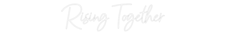 Konfiguriertes Neonschild: Rising Together - Official Neon - led neon schild schriftzug personalisiert