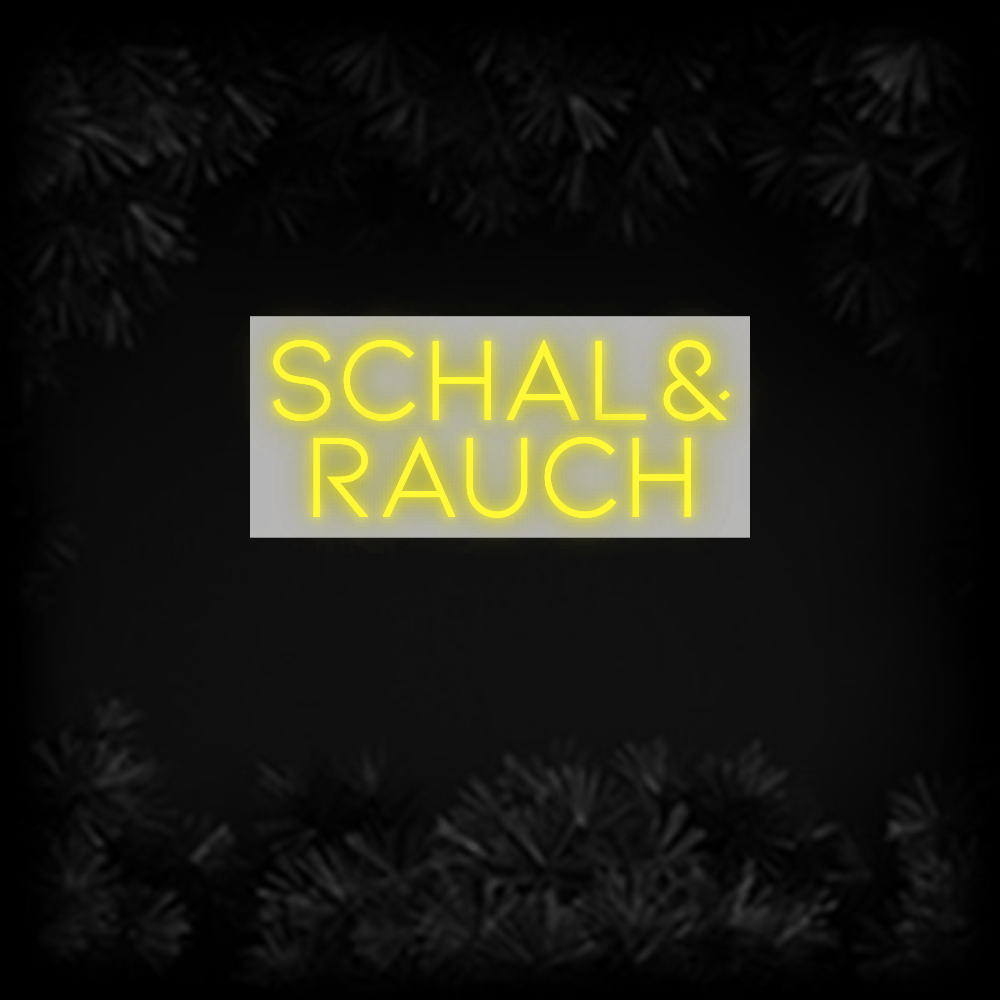 Konfiguriertes Neonschild: SCHAL& RAUCH - Official Neon - led neon schild schriftzug personalisiert