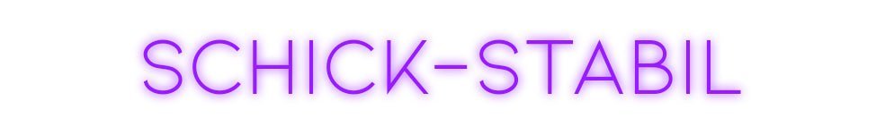 Konfiguriertes Neonschild: Schick-Stabil - Official Neon - led neon schild schriftzug personalisiert