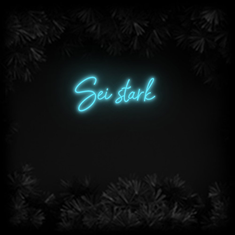 Konfiguriertes Neonschild: Sei stark - Official Neon - led neon schild schriftzug personalisiert