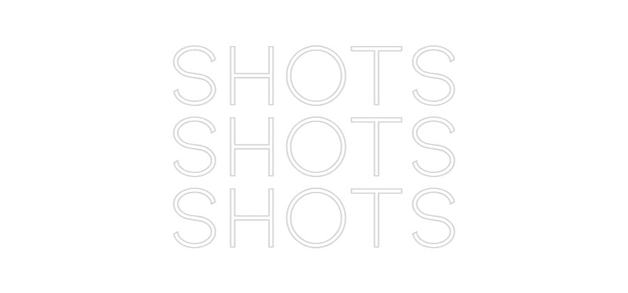 Konfiguriertes Neonschild: SHOTS SHOTS ... - Official Neon - led neon schild schriftzug personalisiert
