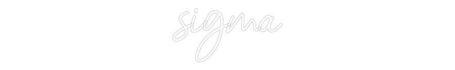 Konfiguriertes Neonschild: sigma - Official Neon - led neon schild schriftzug personalisiert