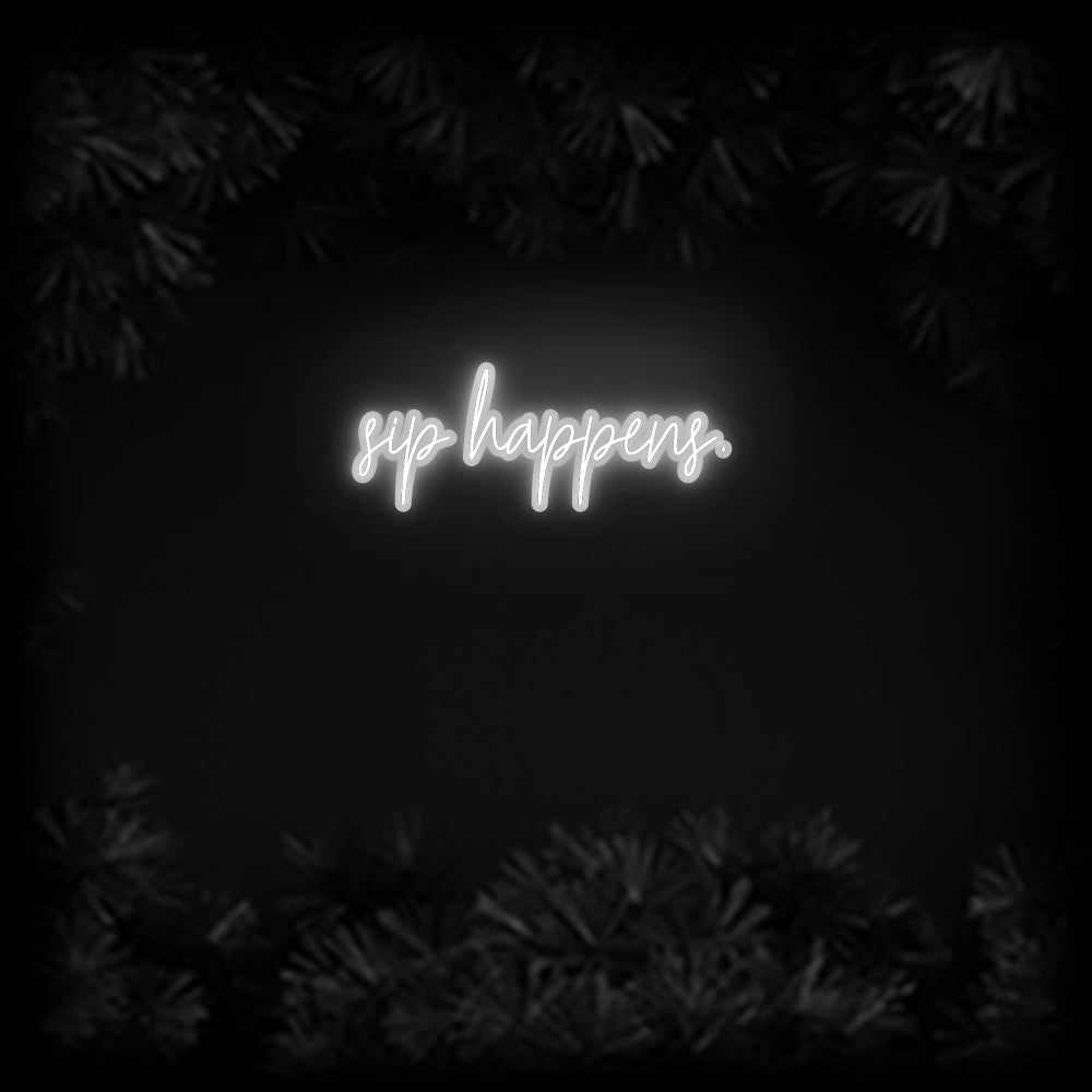 Konfiguriertes Neonschild: sip happens. - Official Neon - led neon schild schriftzug personalisiert