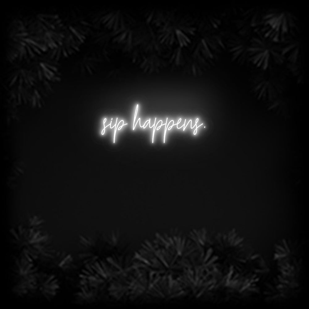 Konfiguriertes Neonschild: sip happens. - Official Neon - led neon schild schriftzug personalisiert