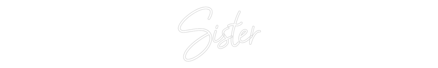 Konfiguriertes Neonschild: Sister - Official Neon - led neon schild schriftzug personalisiert