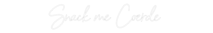 Konfiguriertes Neonschild: Snack me Coer... - Official Neon - led neon schild schriftzug personalisiert