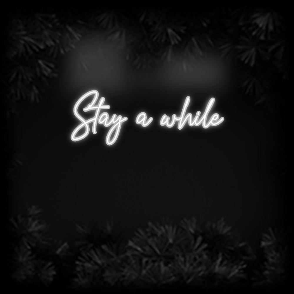Konfiguriertes Neonschild: Stay a while - Official Neon - led neon schild schriftzug personalisiert