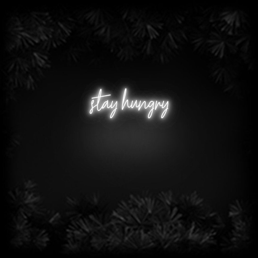 Konfiguriertes Neonschild: stay hungry - Official Neon - led neon schild schriftzug personalisiert