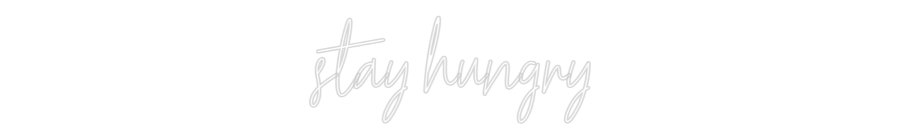 Konfiguriertes Neonschild: stay hungry - Official Neon - led neon schild schriftzug personalisiert