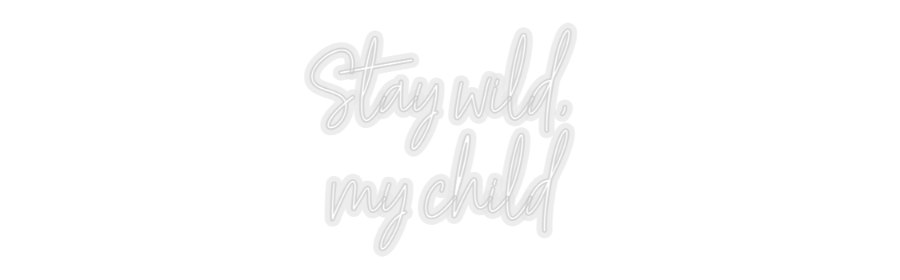 Konfiguriertes Neonschild: Stay wild, ... - Official Neon - led neon schild schriftzug personalisiert