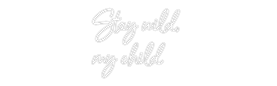 Konfiguriertes Neonschild: Stay wild, ... - Official Neon - led neon schild schriftzug personalisiert