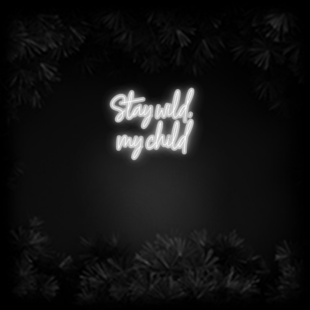 Konfiguriertes Neonschild: Stay wild, ... - Official Neon - led neon schild schriftzug personalisiert