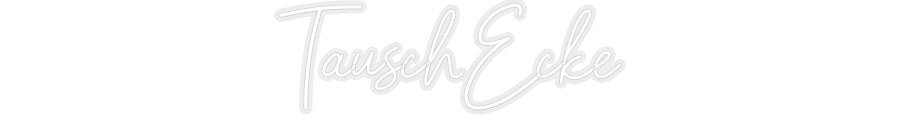 Konfiguriertes Neonschild: TauschEcke - Official Neon - led neon schild schriftzug personalisiert