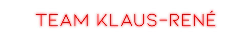 Konfiguriertes Neonschild: Team Klaus-Re... - Official Neon - led neon schild schriftzug personalisiert