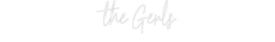 Konfiguriertes Neonschild: the Gerls - Official Neon - led neon schild schriftzug personalisiert
