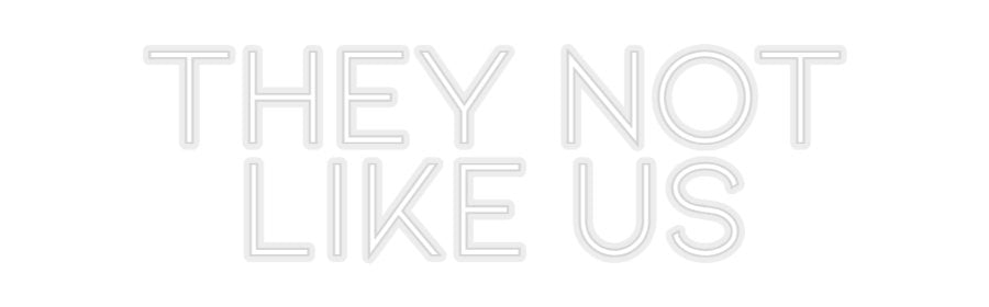 Konfiguriertes Neonschild: THEY NOT LIK... - Official Neon - led neon schild schriftzug personalisiert
