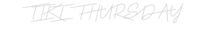 Konfiguriertes Neonschild: TIKI THURSDAY - Official Neon - led neon schild schriftzug personalisiert