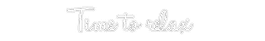 Konfiguriertes Neonschild: Time to relax - Official Neon - led neon schild schriftzug personalisiert